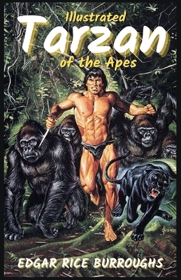 Tarzan of the Apes: Illustrated by Edgar Rice Burroughs