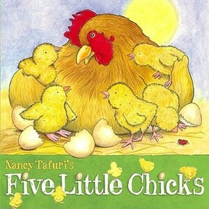 Five Little Chicks by Nancy Tafuri