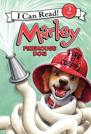 Marley: Firehouse Dog by John Grogan, Lydia Halverson, Richard Cowdrey