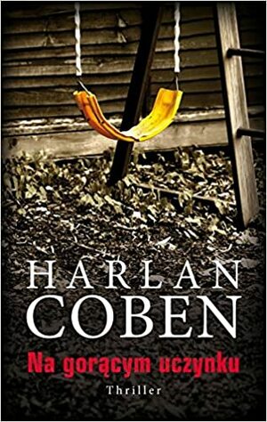 Na goracym uczynku by Harlan Coben