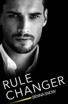 Rule Changer by Sienna Snow