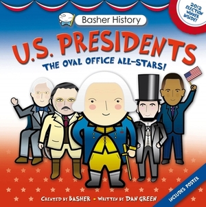 Basher History: Us Presidents: Oval Office All-Stars by Dan Green, Edward Widmer