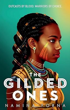 The Gilded Ones by Namina Forna