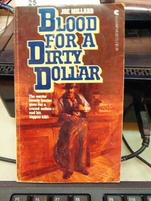 Blood for a Dirty Dollar by Joe Millard