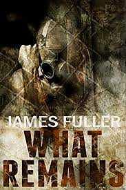 What Remains by James Fuller