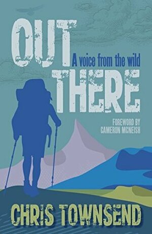 Out There: A Voice From the Wild by Chris Townsend