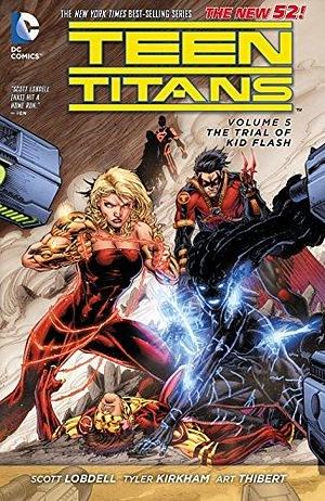 Teen Titans, Volume 5: The Trial of Kid Flash by Scott Lobdell, Ángel Unzueta