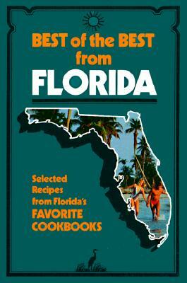 Best of the Best from Florida: Selected Recipes from Florida's Favorite Cookbooks by 