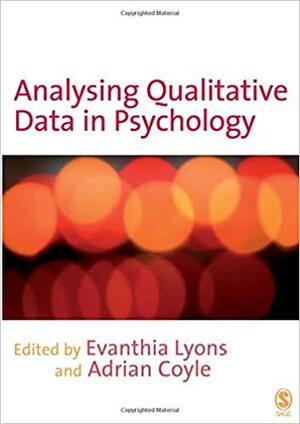 Analysing Qualitative Data in Psychology by Adrian Coyle, Evanthia Lyons