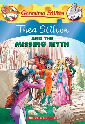 Thea Stilton and the Missing Myth (Thea Stilton #20), Volume 20: A Geronimo Stilton Adventure by Thea Stilton