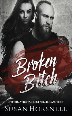 Broken Bitch by Susan Horsnell