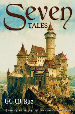Seven Tales by G. C. McRae