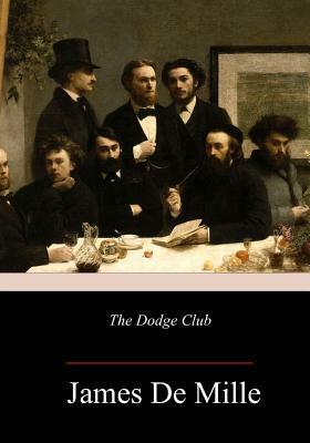 The Dodge Club by James De Mille