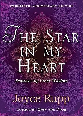 The Star in My Heart: Discovering Inner Wisdom by Joyce Rupp, Joyce Rupp