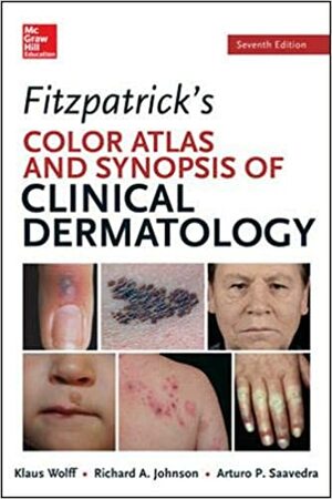 Fitzpatricks Color Atlas and Synopsis of Clinical Dermatology by Klaus Wolff, Richard Johnson