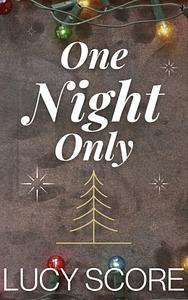One Night Only by Lucy Score
