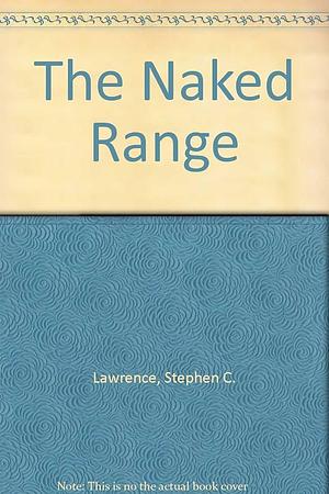 The Naked Range by Steven C. Lawrence, Lawrence