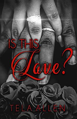 Is This Love by Tela Allen