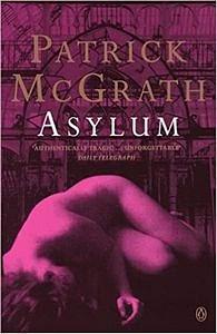 Asylum by Patrick McGrath