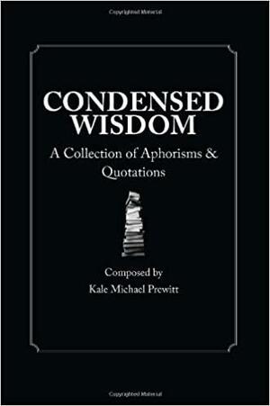 Condensed Wisdom: A Collection of Aphorisms and Quotations by John Thorn, Pete Palmer