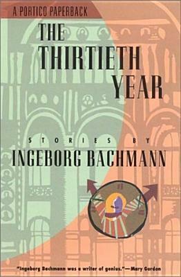 The Thirtieth Year: Stories by Michael Bullock, Ingeborg Bachmann