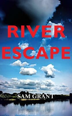 River Escape by Sam Grant