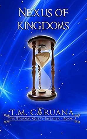 Nexus of Kingdoms by Therese Caruana, T.M. Caruana