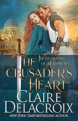 The Crusader's Heart: A Medieval Romance by Claire Delacroix