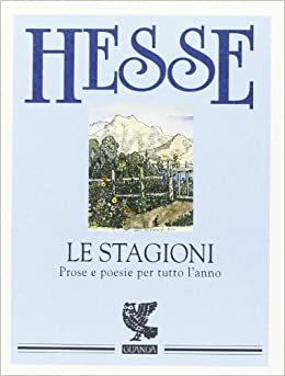 Le StagioniProse E Poesie Per Tutto L'anno by Hermann Hesse