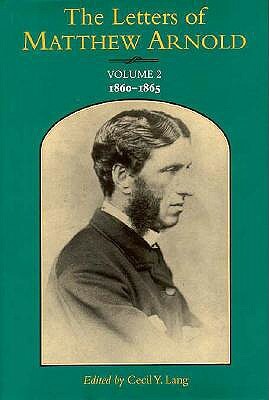 The Letters of Matthew Arnold: 1860-1865 by Matthew Arnold