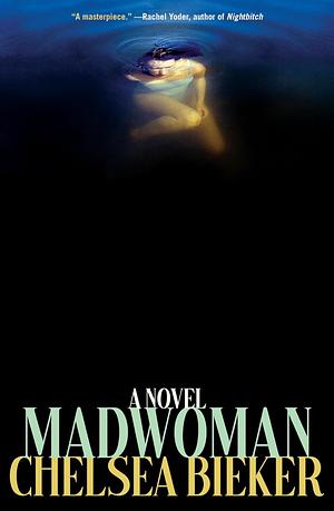 Madwoman by Chelsea Bieker