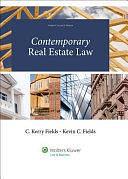 Contemporary Real Estate Law by Kevin C. Fields, C. Kerry Fields