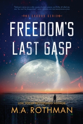 Freedom's Last Gasp by M.A. Rothman
