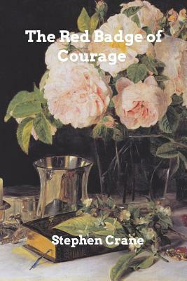 The Red Badge of Courage by Stephen Crane