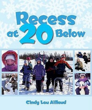 Recess at 20 Below by Cindy Lou Aillaud