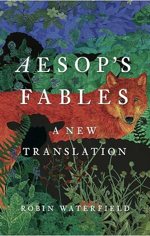 Æsop's Fables: A New Translation by Aesop