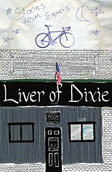 Liver of Dixie: Stories From Egan's by Brian Oliu