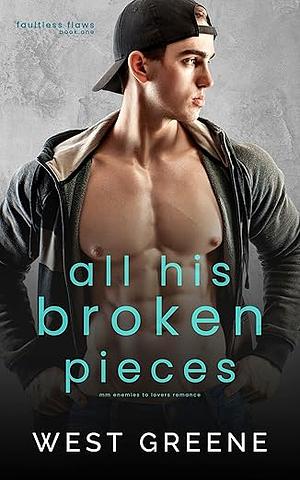 All His Broken Pieces by West Greene