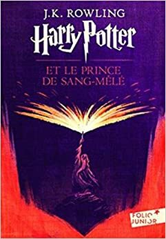 Harry Potter et le Prince de Sang-Mele by J.K. Rowling