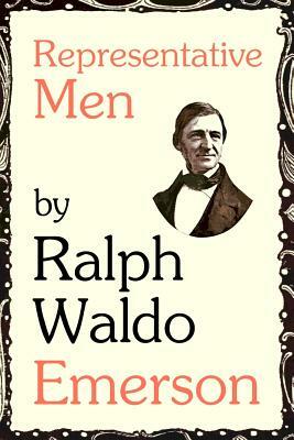 Representative Men by Ralph Waldo Emerson