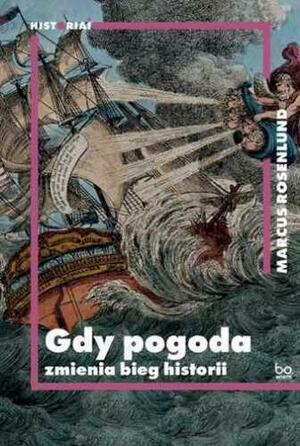 Gdy pogoda zmienia bieg historii by Aku Laitinen, Marcus Rosenlund