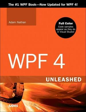 WPF 4 Unleashed by Adam Nathan