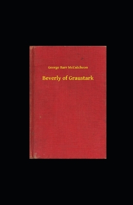 Beverly of Graustark illustrated by George Barr McCutcheon