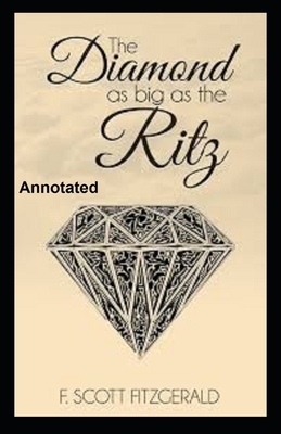 The Diamond as Big as the Ritz Annotated by F. Scott Fitzgerald