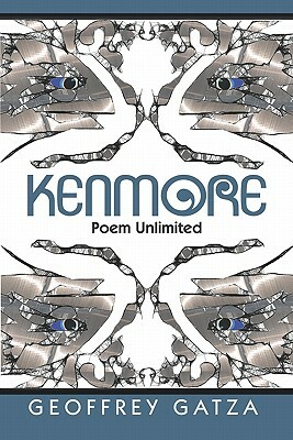 Kenmore: Poem Unlimited by Geoffrey Gatza