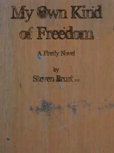 My Own Kind of Freedom: A Firefly Novel by Steven Brust