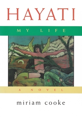 Hayati, My Life by Miriam Cooke