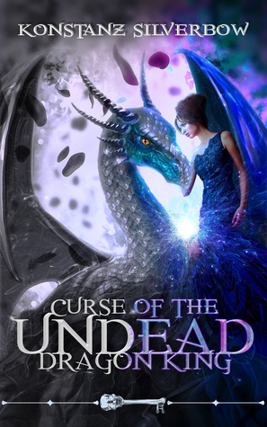 Curse of the Undead Dragon King by Konstanz Silverbow