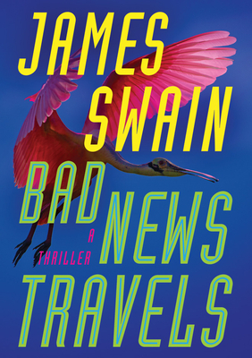 Bad News Travels by James Swain