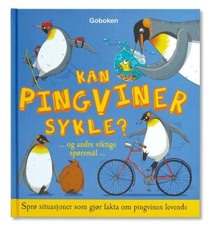 Kan pingviner sykle? by Aleksei Bitskoff, Camilla de la Bédoyère